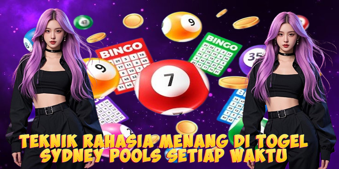 Teknik Rahasia Menang di Togel Sydney Pools Setiap Waktu