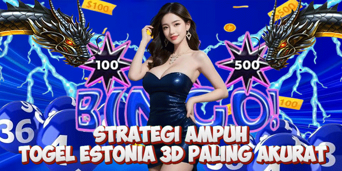 Strategi Ampuh Togel Estonia 3D Paling Akurat