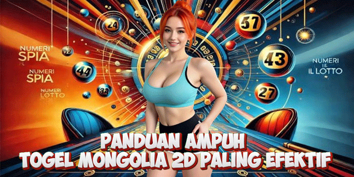Panduan Ampuh Togel Mongolia 2D Paling Efektif