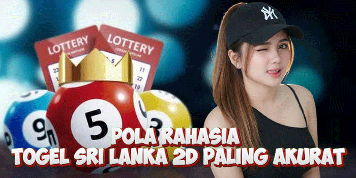 Pola Rahasia Togel Sri Lanka 2D Paling Akurat