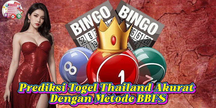 Prediksi Togel Thailand Akurat Dengan Metode BBFS