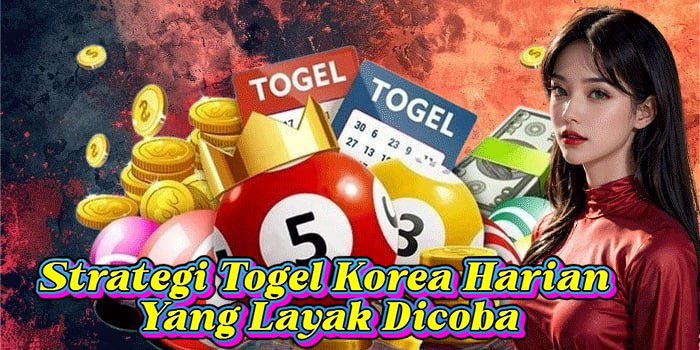 Strategi Togel Korea Harian Yang Layak Dicoba