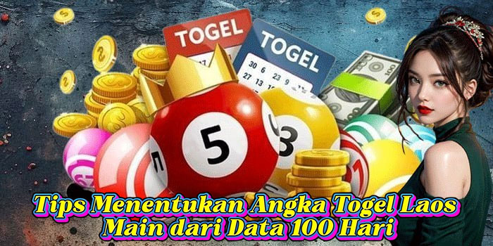 Tips Menentukan Angka Togel Laos Main dari Data 100 Hari