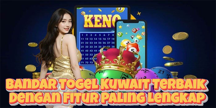 Bandar Togel Kuwait Terbaik Dengan Fitur Paling Lengkap